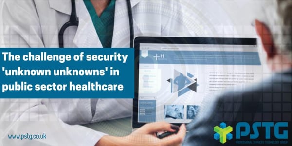 The challege of security unknown unknowns in public sector healthcare